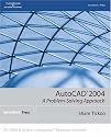 AutoCAD 2004: A Problem-Solving Approach