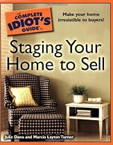 Complete Idiots Guide To Staging Your Home To Sell