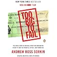 Too Big to Fail: The Inside Story of How Wall Street and Washington Fought to Save the FinancialSystem--and Themselves