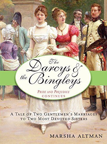 The Darcys & the Bingleys: Pride and Prejudice continues (The Pride & Prejudice Continues Book 1)
