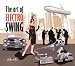 Hot Swing-Art of Electro Swing