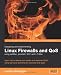 Designing and Implementing Linux Firewalls with QoS using netfilter, iproute2, NAT and L7-filter Designing and Implementing Linux Firewalls with QoS using netfilter, iproute2, NAT and L7-filter