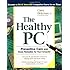 The Healthy PC: Preventive Care and Home Remedies for Your Computer (Consumer Education)