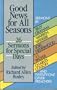 Good News for All Seasons: 26 Sermons for Special Days