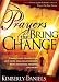 Prayers That Bring Change: Power-filled prayers that give hope, heal your relationships, bring financial freedom, and more!