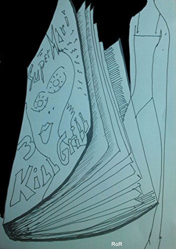 Kill Grill 3 / SuperMary: I am a doll with a hundred human brains and if you'll help I will save the world / Bilingual Edition: English Spanish (Spanish Edition)