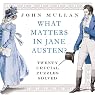 What Matters in Jane Austen: Twenty Crucial Puzzles Solved