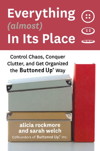 everything almost in its place control chaos conquer clutter and get organized the buttoned up way