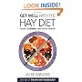 Get Well With the Hay Diet: Food Combining and Good Health With More Help for Medically Unrecognised Illness