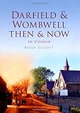 Darfield & Wombwell then & now, in colour