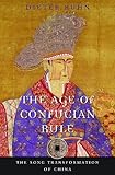 The Age of Confucian Rule: The Song Transformation of China (History of Imperial China)