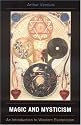 Magic and Mysticism: An Introduction to Western Esoteric Traditions