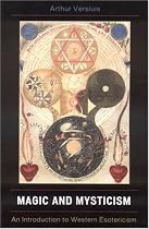 Magic and Mysticism: An Introduction to Western Esoteric Traditions