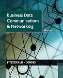 Business Data Communications and Networking