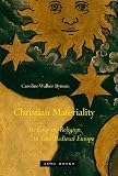 Christian materiality : an essay on religion in late medieval Europe