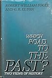 Which road to the past? : two views of history