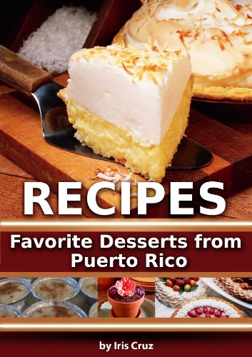 Recipes: Favorite Desserts from Puerto Rico