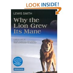 Why the Lion Grew Its Mane: A Miscellany of Recent Scientific Discoveries from Astronomy to Zoology