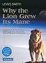 Why the Lion Grew Its Mane: A Miscellany of Recent Scientific Discoveries from Astronomy to Zoology