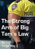 The Strong Arm of Big Tam's Law