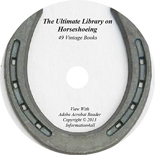 Horseshoeing, Ultimate Library on CD - 49 Books, Horseshoe, Horses, Shoe, Smithing, Blacksmith