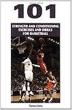 101 Strength And Conditioning Exercises And Drills for Basketball (Coaches Choice)