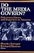 Do the Media Govern?: Politicians, Voters, and Reporters in America