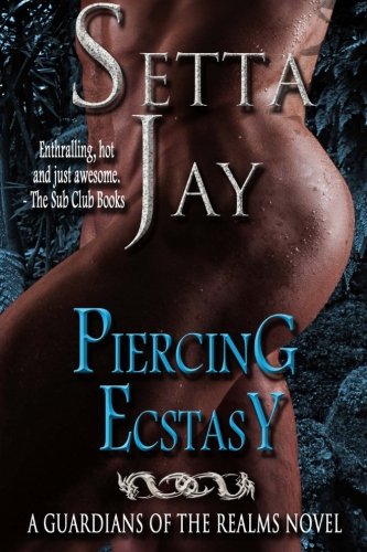 Piercing Ecstasy (The Guardians of the Realms) (Volume 5)