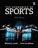 The Economics of Sports: International Edition (The Pearson Series in Economics)