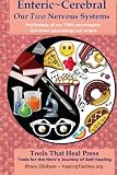 Enteric~Cerebral, Our Two Nervous Systems: Psychology of our TWO neurologies; Gut-brain psychology put aright (Best Practices in Energy Medicine Series) (Volume 3)