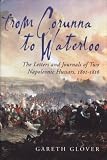 Review Greenhill Books  / From Corunna to Waterloo: The Letters and Journals of Two Napoleonic Hussars, 1801-1816