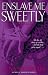 Enslave Me Sweetly