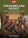 Tomahawk and musket : French and Indian raids in the Ohio Valley 1758