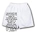 White Boxer Short with Imagination was given to man to compensate him for what he isn...