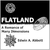 Flatland: A Romance of Many Dimensions (Deluxe Illustrated E-Reader Edition) ~ Edwin A. Abbott