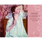 Mary Cassatt: Impressionist Painter by Lois V. Harris