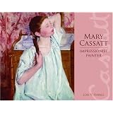 Mary Cassatt: Impressionist Painter