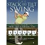 The Stack and Tilt Swing: The Definitive Guide to the Swing That Is Remaking Golf