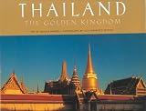 Thailand: The Golden Kingdom