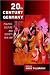 Twentieth-Century Germany: Politics, Culture and Society, 1918-1990