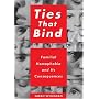 Ties That Bind: Familial Homophobia and Its Consequences