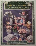  : Victorian Silk Flowers & Lace (Craft Book)