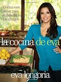 La cocina de Eva: Cocina con amor para la familia y los amigos (Vintage Espanol) (Spanish Edition)