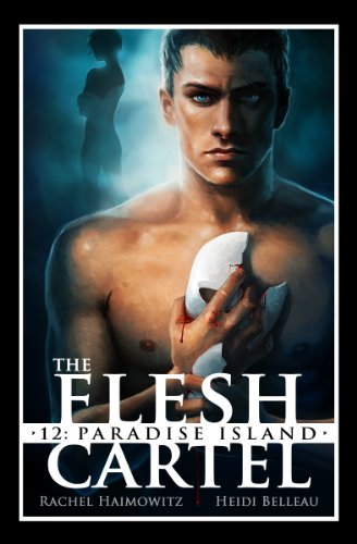 The Flesh Cartel #12: Paradise Island