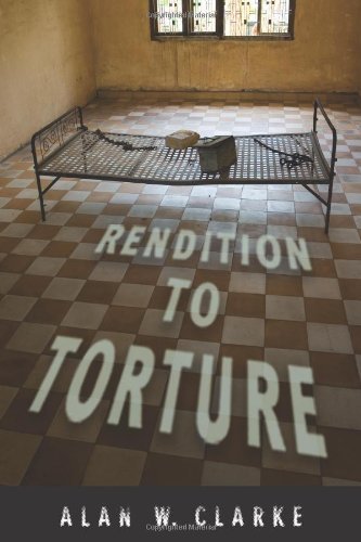Rendition to Torture (Genocide, Political Violence, Human Rights)