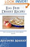 Egg Free Dessert Recipes: The 10 Greatest Egg Free Dessert Recipes Ever