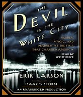 The Devil in the White City: Murder, Magic, and Madness at the Fair That Changed America