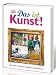 Das ist Kunst! Alles �ber ber�