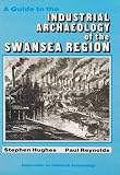 A guide to the industrial archaeology of the Swansea region