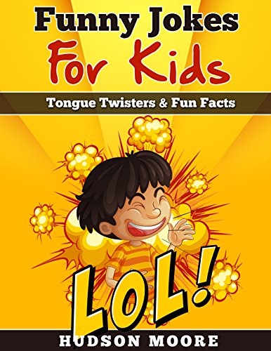 Kids Jokes : JOKES FOR KIDS – LOL! Joke Books (Best Jokes and Riddles) Funny Jokes For Children (Best Joke Book, Kids Joke Books, Funny Books For Kids) Kids Jokes : JOKES FOR KIDS – LOL! Joke Books (Best Jokes and Riddles) Funny Jokes For Children (Best Joke Book, Kids Joke Books, Funny Books For Kids)